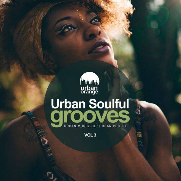 VA - Urban Soulful Grooves Vol 3: Urban Music For Urban People (2021)