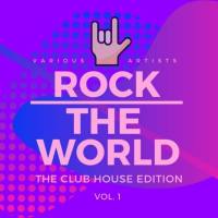 Rock the World (The Club House Edition), Vol. 1 2021 FLAC