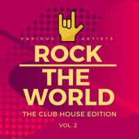 Rock the World (The Club House Edition), Vol. 2 2021 FLAC