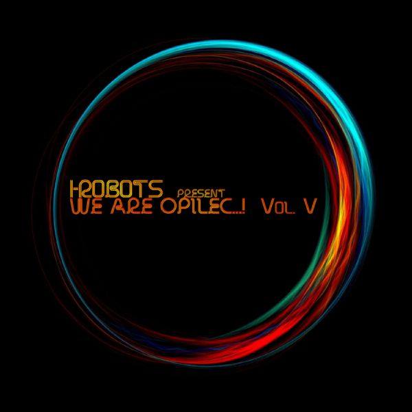 Various Artists - I-Robots Present_ We Are Opilec...! VOL. 5