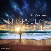 Sean Hayman - 2017 - Rhapsody in Chill [FLAC]