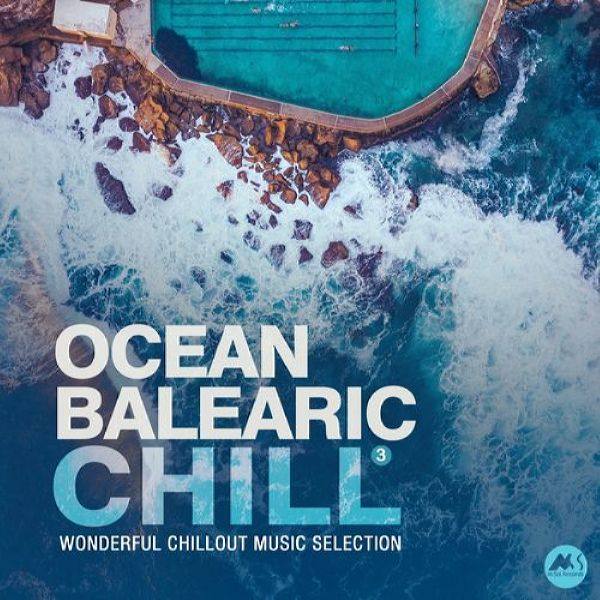 VA - Ocean Balearic Chill Vol.3 (Wonderful Chillout Music Selection) (2021)