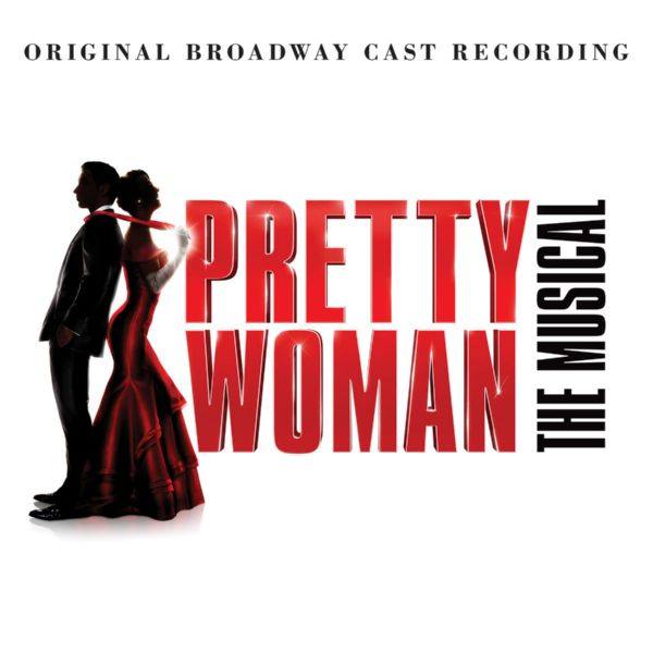 VA - Pretty Woman The Musical (Original Broadway Cast Recording) (2018) Hi-Res