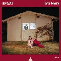 Aly & AJ - Ten Years (Deluxe) (2018) [ FLAC]