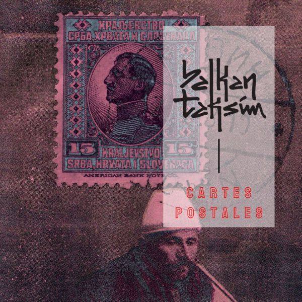 Balkan Taksim - Cartes postales 2021 FLAC