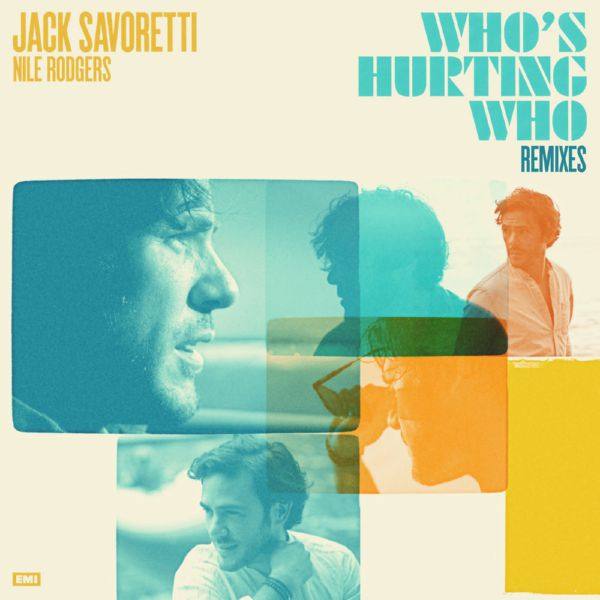 Jack Savoretti & Nile Rodgers - Who’s Hurting Who (Remixes) (2021) Hi-Res