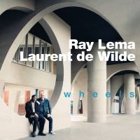 Ray Lema & Laurent De Wilde - Wheels (2021) Hi-Res