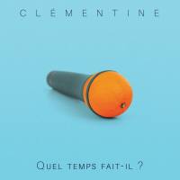 Clémentine - Quel temps fait-il (2021)