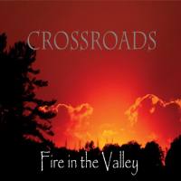 Crossroads - Fire in the Valley (2021)
