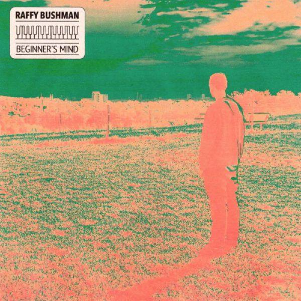Raffy Bushman - Beginner's Mind (2021) HD
