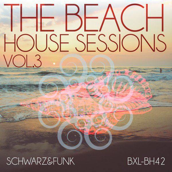 Schwarz & Funk - The Beach House Sessions, Vol. 3 FLAC 2021