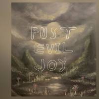 Fust - Evil Joy (2021) FLAC