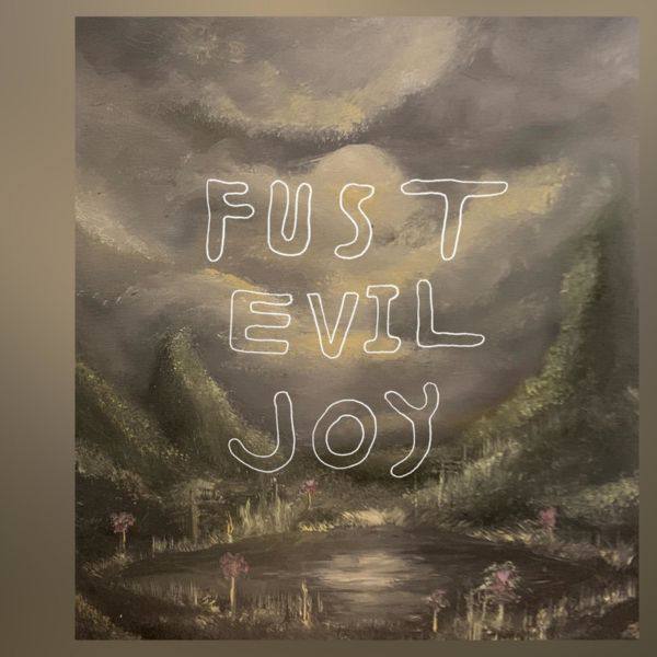 Fust - Evil Joy (2021) FLAC
