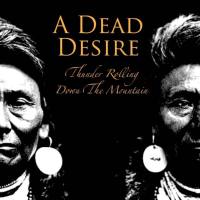 A Dead Desire - Thunder Rolling Down the Mountain (2021) FLAC