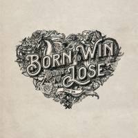 Douwe Bob - Born To Win, Born To Lose (2021) [Hi-Res]