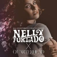 Nelly Furtado - All Good Things (Come To An End  Nelly Furtado x Quarterhead) (2021) HD