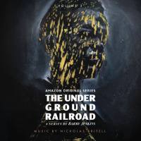 Nicholas Britell - The Underground Railroad Volume 3 (Amazon Original Series Score) 2021 Hi-Res