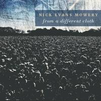 Nick Evans Mowery - From a Different Cloth (2021) FLAC