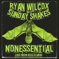 Ryan Wilcox & The Sunday Shakes - Nonessential (2021) FLAC