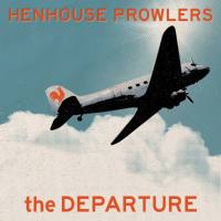 Henhouse Prowlers - 2021 - The Departure (FLAC)