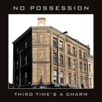 No Possession - 2021 - Third Time's a Charm (FLAC)