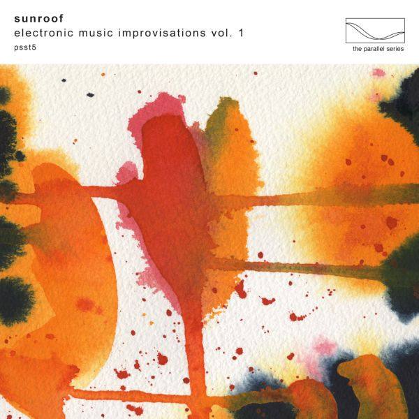 Sunroof - Electronic Music Improvisations Vol. 1 2021 Hi-Res