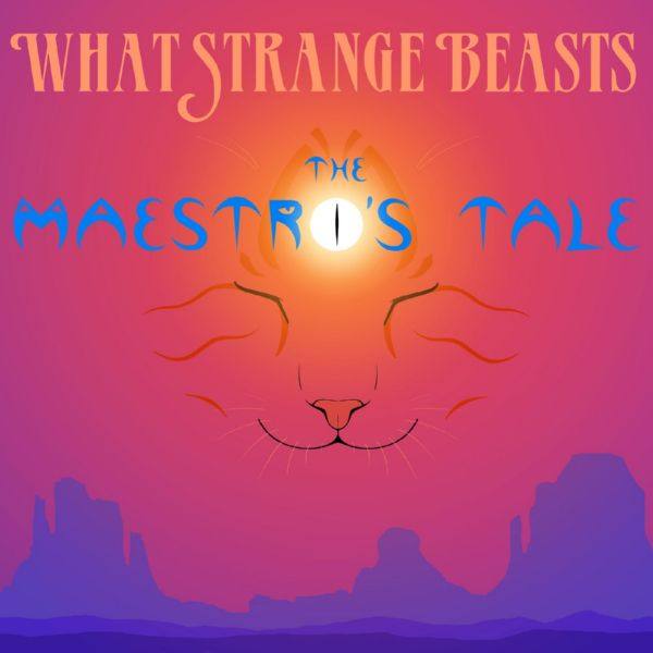 What Strange Beasts - 2021 - The Maestro's Tale (FLAC)