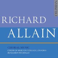 Choir Of Merton College Oxford, Benjamin Nicholas - Richard Allain Choral Music (2018) [Hi-Res]