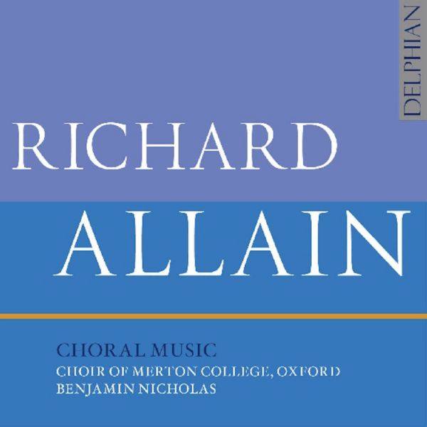 Choir Of Merton College Oxford, Benjamin Nicholas - Richard Allain Choral Music (2018) [Hi-Res]