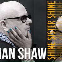 Ian Shaw - Shine Sister Shine (2018) [FLAC]