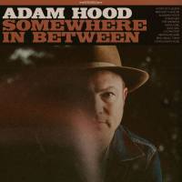 Adam Hood - 2018 - Somewhere in Between (FLAC)