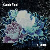 DJ Krush - Cosmic Yard (2018)