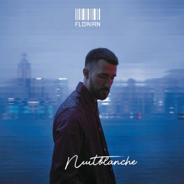 Florian - 2018 - Nuit blanche (FLAC)