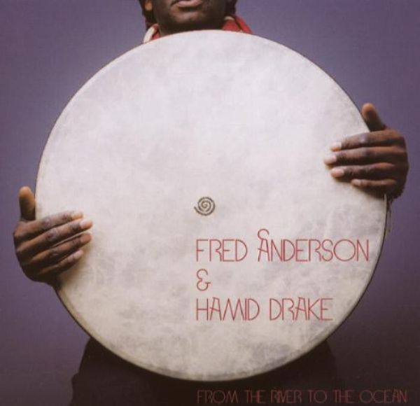 Fred Anderson - From The River To The Ocean (2007) [FLAC]