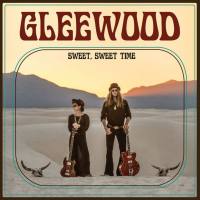 Gleewood - 2018 - Sweet, Sweet Time (FLAC)