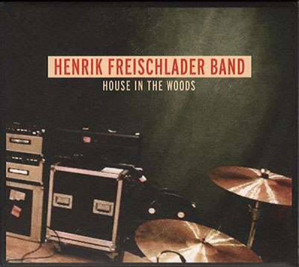 Henrik Freischlader Band 2012 - House In The Woods