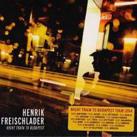 Henrik Freischlader Band 2013 - Night Train To Budapest