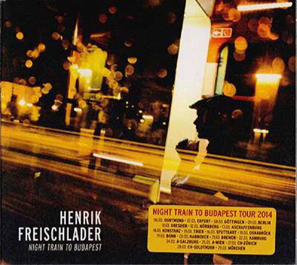 Henrik Freischlader Band 2013 - Night Train To Budapest