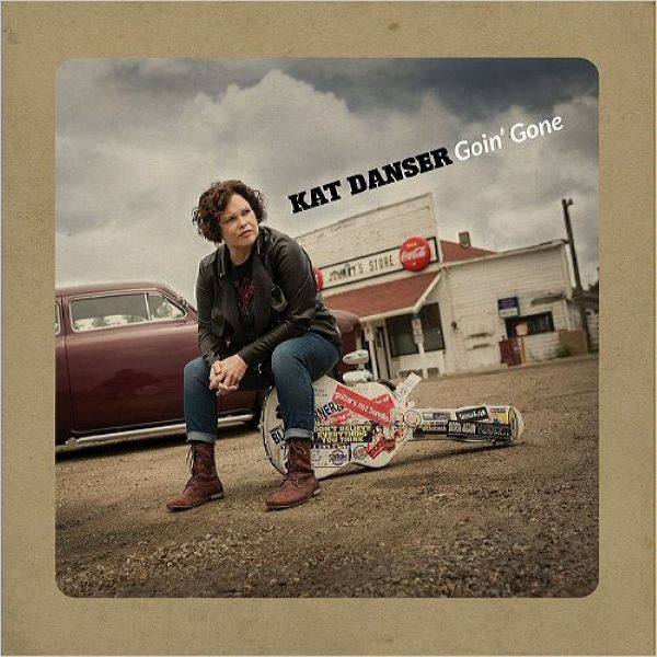 Kat Danser - Goin' Gone (2018) FLAC