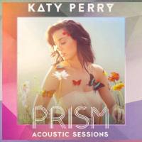 Katy Perry - 2014 - Prism [Acoustic Sessions] FLAC
