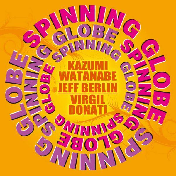 Kazumi Watanabe - Spinning Globe (2013) [FLAC]