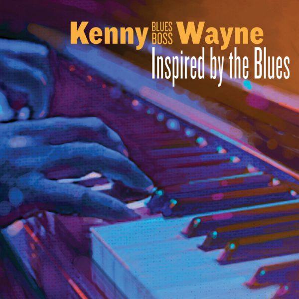 Kenny 'Blues Boss' Wayne - 2018 - Inspired By The Blues (FLAC)