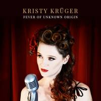 Kristy Kruger - 2018 - Fever of Unknown Origin (FLAC)