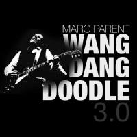 Marc Parent - Marc Parent & Wang Dang Doodle 3.0 (2018) FLAC