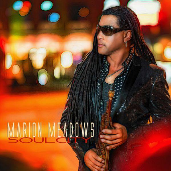 Marion Meadows - Soul City FLAC Hi-Res 2018 (Jamal The Moroccan)