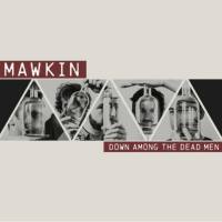 Mawkin - 2018 - Down Among the Dead Men (FLAC)