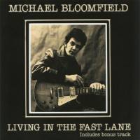 Michael Bloomfield - 2018 - Living In The Fast Lane (FLAC)