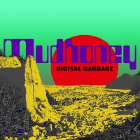 Mudhoney - 2018 - Digital Garbage [FLAC] [WEB]