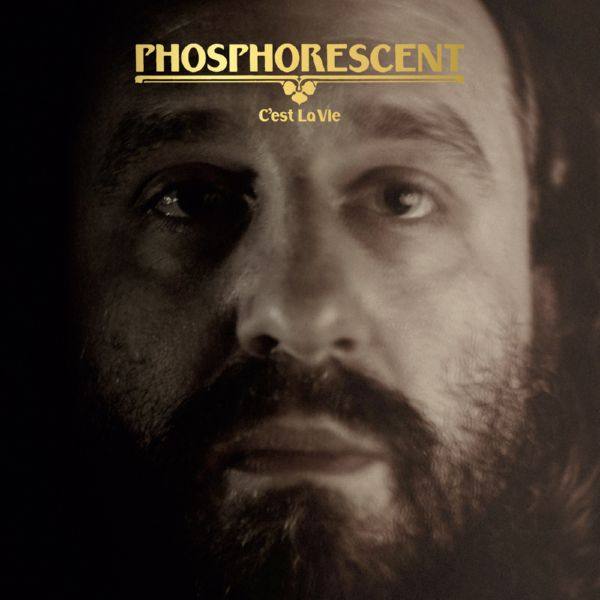 Phosphorescent - 2018 - C'est La Vie (FLAC)