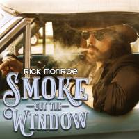 Rick Monroe - 2018 - Smoke out the Window (FLAC)